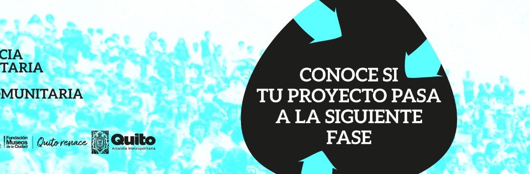 Listado final de  proyectos admitidos que pasan a la fase de Evaluación y Preselección